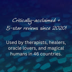 Wisdom of the Shadow Oracle has received 5-star reviews on all platforms since 2020! Used by therapists, healers, oracle lovers, and magical humans in over 46 countries!